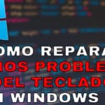 ¡Solución Rápida! Cómo Resolver Problemas de Teclado en Windows ahora mismo